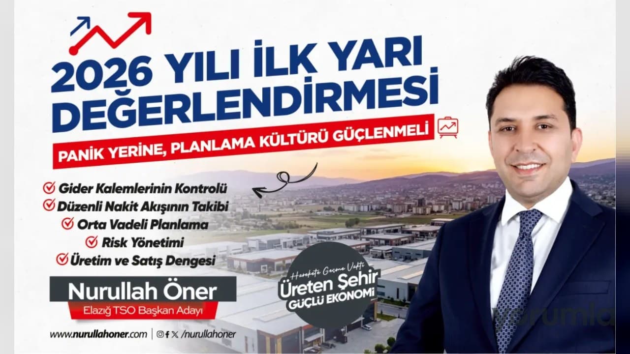 2026 ilk yarı değerlendirmesi: Nurullah Öner finansmana erişim güçleşti dedi