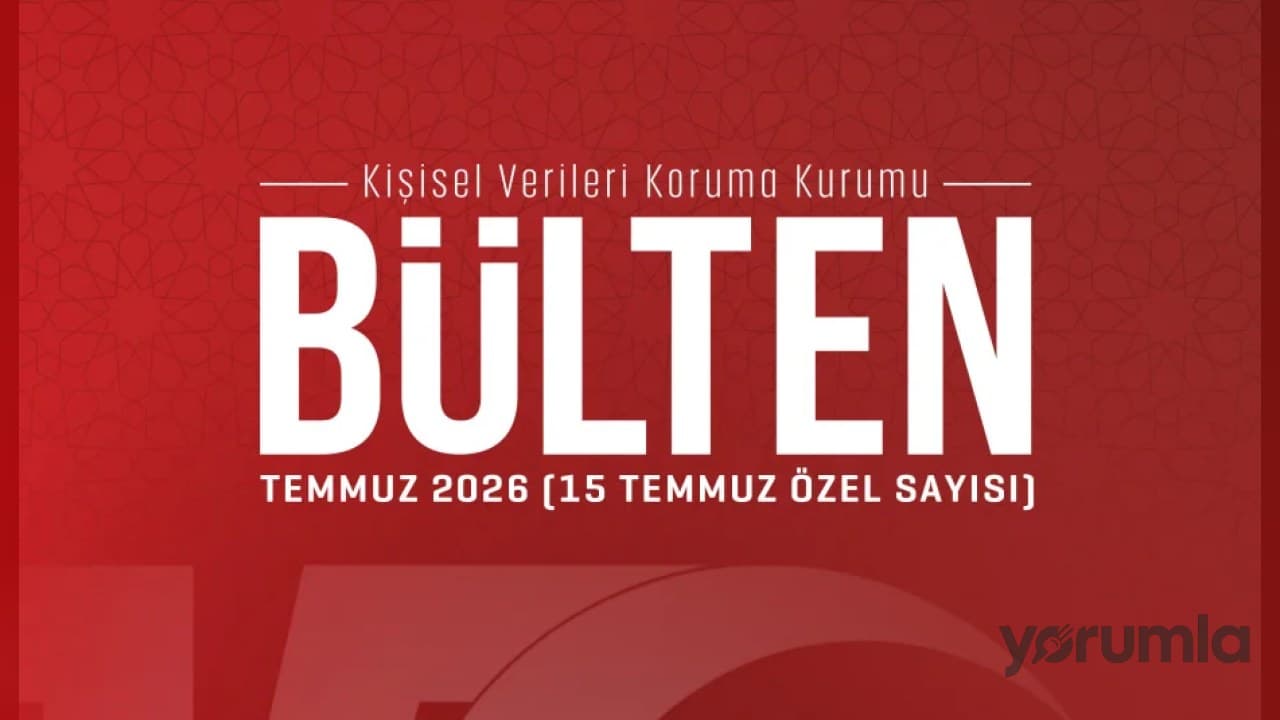 KVKK Bülten’den “15 Temmuz Özel Sayısı”: dijital haklar ve çocukların internet güvenliği