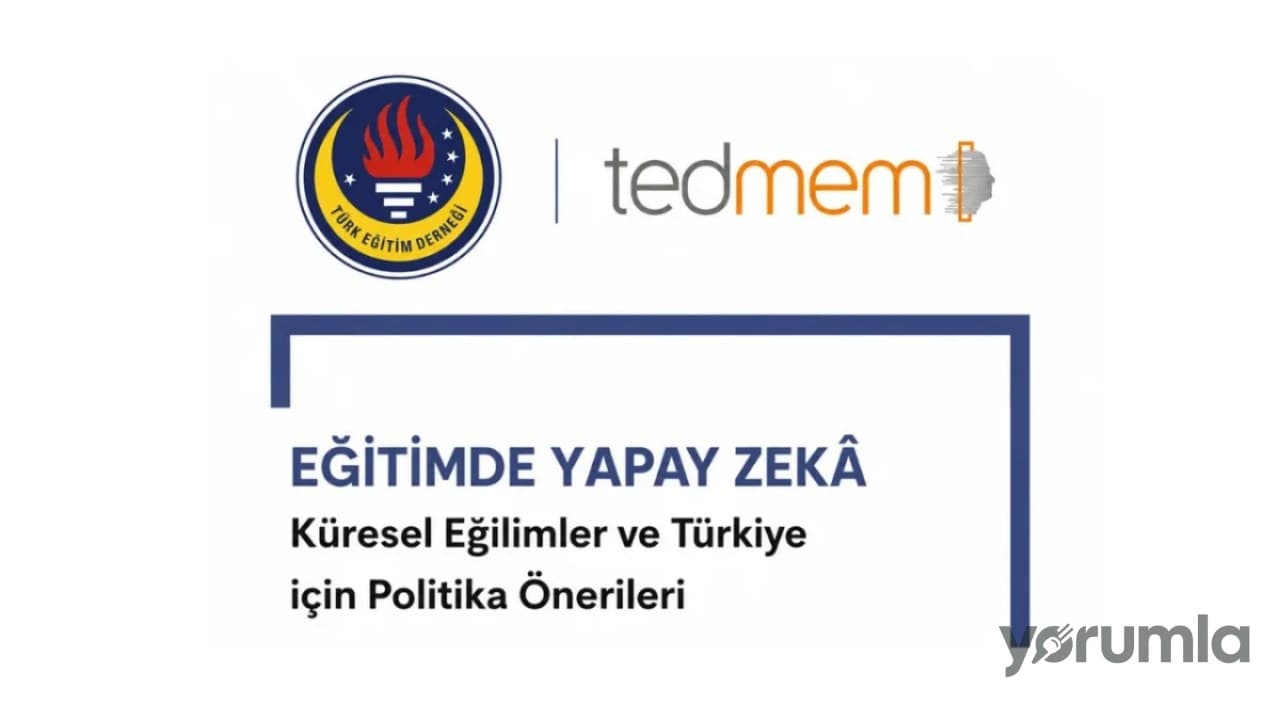 TEDMEM raporu: Yapay Zekâ Ehliyeti önerisi ve kullanımda yüzde 40 veri