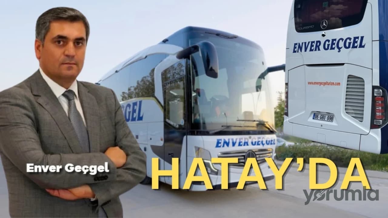 Enver Geçgel Turizm Hatay seferlerini yeniden başlatıyor, online biletle duyurdu