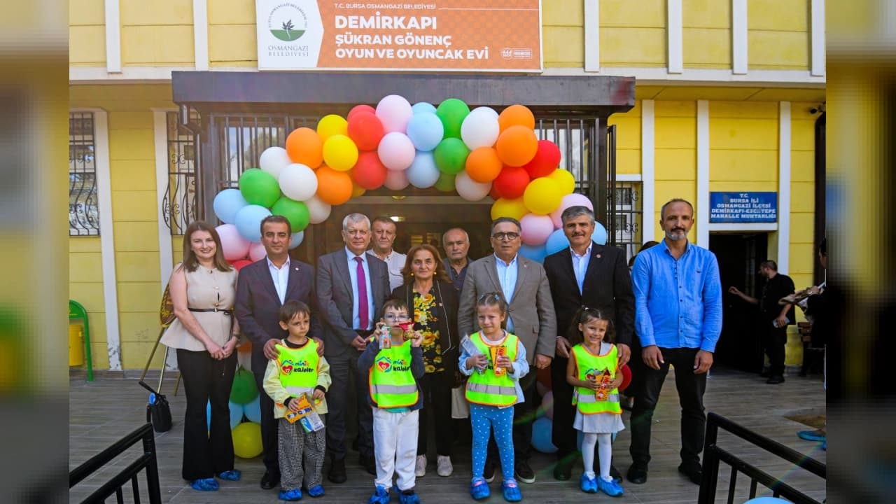 Osmangazi Belediyesi'nden Çocuklara Anlamlı Yatırım: Demirkapı Şükran Gönenç Oyun ve Oyuncak Evi Açıldı