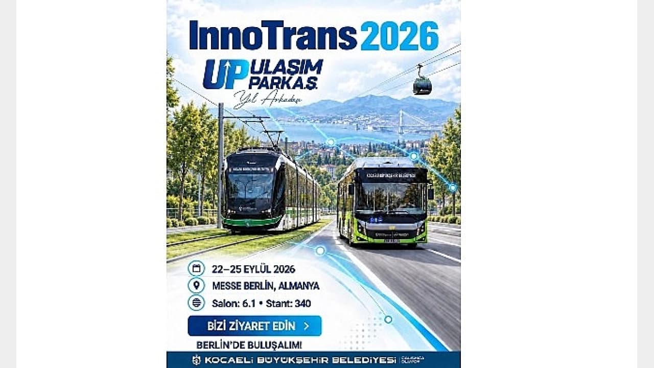 Kocaeli Büyükşehir Belediyesi iştiraki UlaşımPark, dünya devi InnoTrans 2026 fuarında yerini alıyor