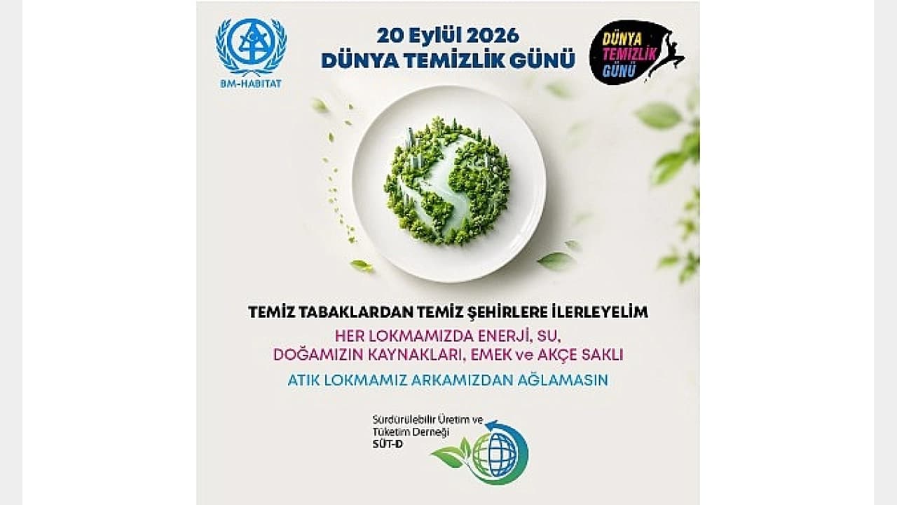 Sürdürülebilir Üretim ve Tüketim Derneği'nden Dünya Temizlik Günü Çağrısı: Atık Lokmamız Arkamızdan Ağlamasın