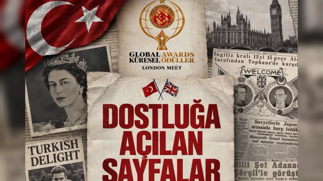 Küresel Gazeteciler Konseyi'nin Ödül Töreni ve Türk-İngiliz İlişkileri Sergisi Londra'da Düzenleniyor