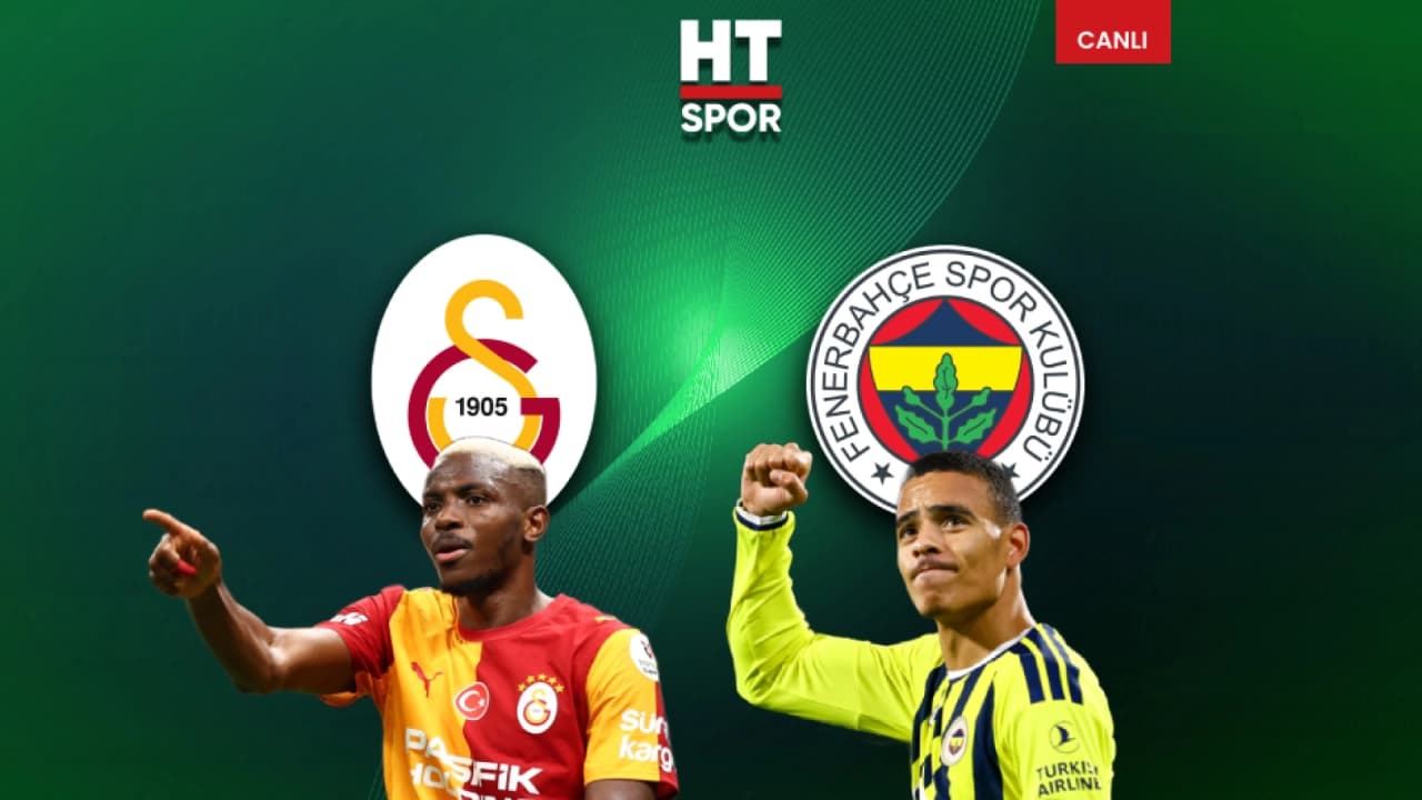 Süper Lig'de dev maç: Galatasaray Fenerbahçe derbisi saat kaçta