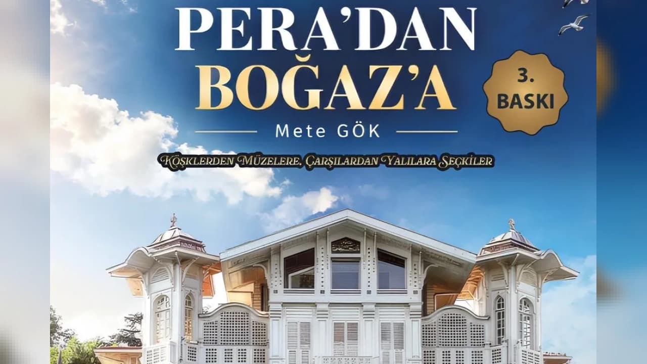 Mete Gök'ün Pera'dan Boğaz'a kitabı üçüncü baskıya ulaştı