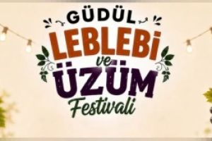 Güdül’de “Leblebi ve Üzüm Festivali” 5-6 Eylül’de başlıyor