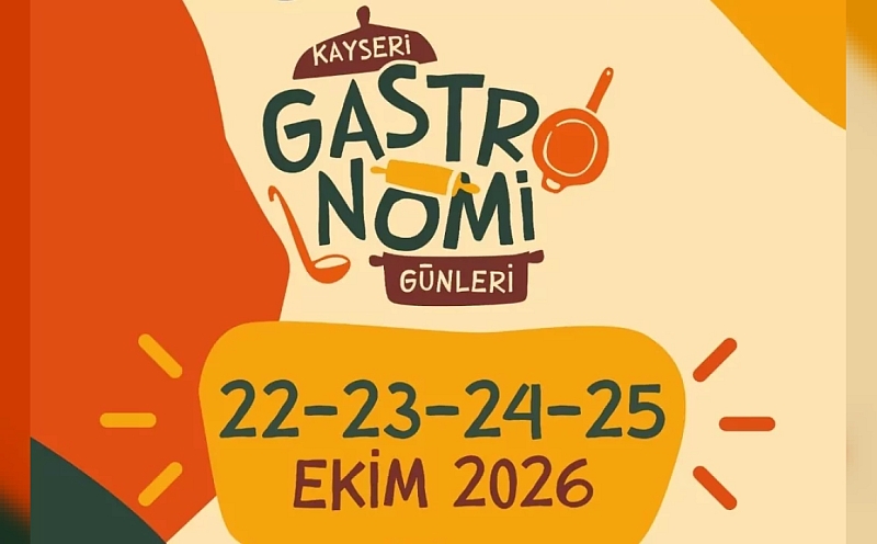 Kayseri'de 4. Gastronomi Günleri 22 Ekim'de başlıyor