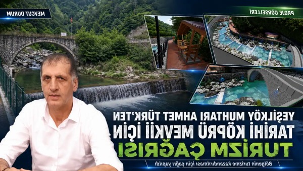 Yeşilköy'de tarihi köprü ve değirmen için turizm projesi destek bekliyor