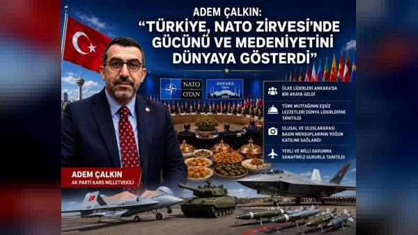 NATO Zirvesi’ni değerlendiren Adem Çalkın: Güç ve vizyon yeniden ortaya kondu