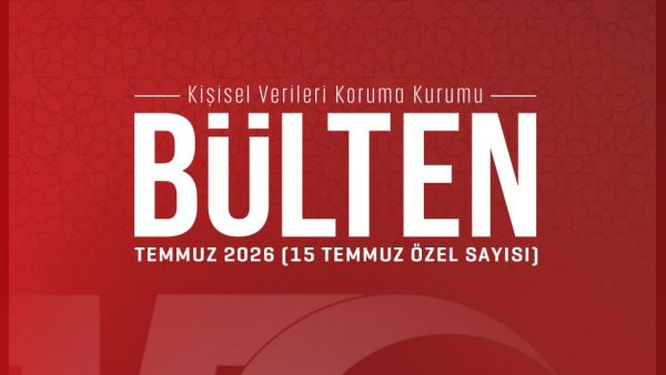 KVKK Bülten’den “15 Temmuz Özel Sayısı”: dijital haklar ve çocukların internet güvenliği