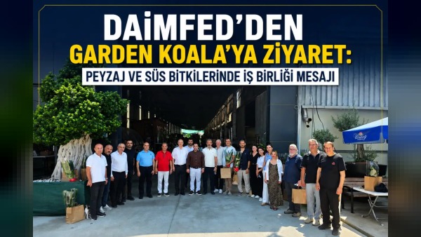 DAİMFED, Garden Koala’nın Adana tesislerini ziyaret etti: Ortak çalışmalar konuşuldu