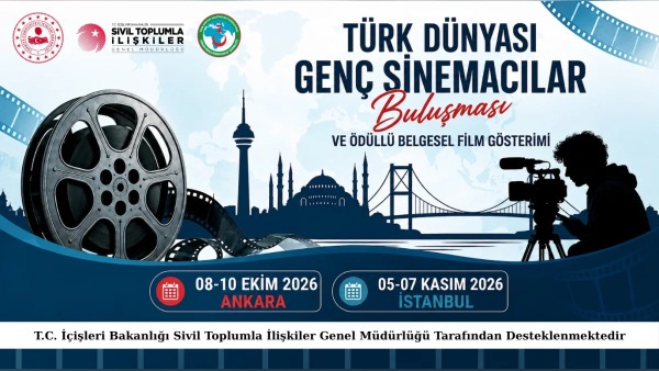 Türk Dünyası Genç Sinemacılar Buluşması Ankara-İstanbul’da: Platform kurulacak
