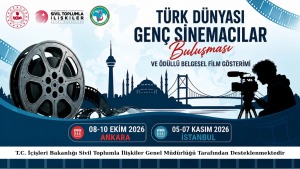 Türk Dünyası Genç Sinemacılar Buluşması Ankara-İstanbul’da: Platform kurulacak