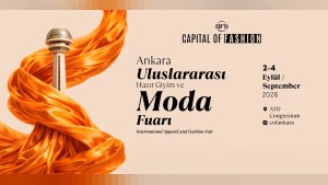 Ankara Uluslararası Hazır Giyim ve Moda Fuarı, 2-4 Eylül’de Başkent’te başlıyor