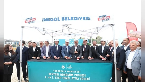 İnegöl'de Kentsel Dönüşüm Hamlesi: 2 ve 3 Etapların Temeli Atıldı