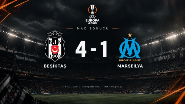 Beşiktaş UEFA Avrupa Ligi'ne Marsilya galibiyetiyle başladı