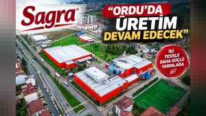 Sagra’dan Ordu’daki fabrika ve AVM iddialarına net yanıt: Üretim devam edecek