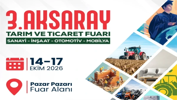 Aksaray Tarım ve Ticaret Fuarı 14-17 Ekim 2026 Tarihleri Arasında Kapılarını Açıyor
