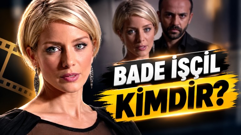 Bade İşçil Kimdir? Biyografisi, Kariyer Yolculuğu, Evliliği ve Rol Aldığı Diziler