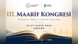 III. Maarif Kongresi "Medeniyet, Eğitim ve Gelecek Tasavvuru" Temasıyla Toplanıyor: Başvurular Başladı