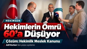 Uzm. Dr. Kurban hekimlerin yaşam süresi ve meslek kanununa değindi