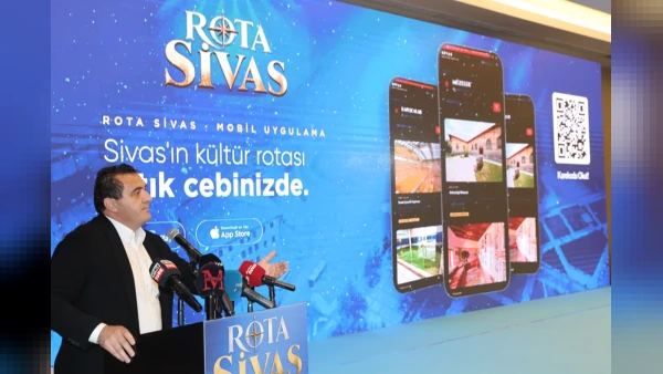 Sivas'ta Rota Sivas mobil uygulaması ve turizm projeleri tanıtıldı
