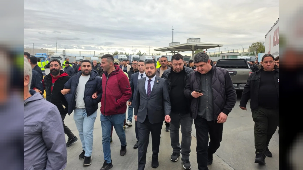 Kapıkule'de eylem yapan TIR şoförlerine CHP'li Yazgan'dan destek