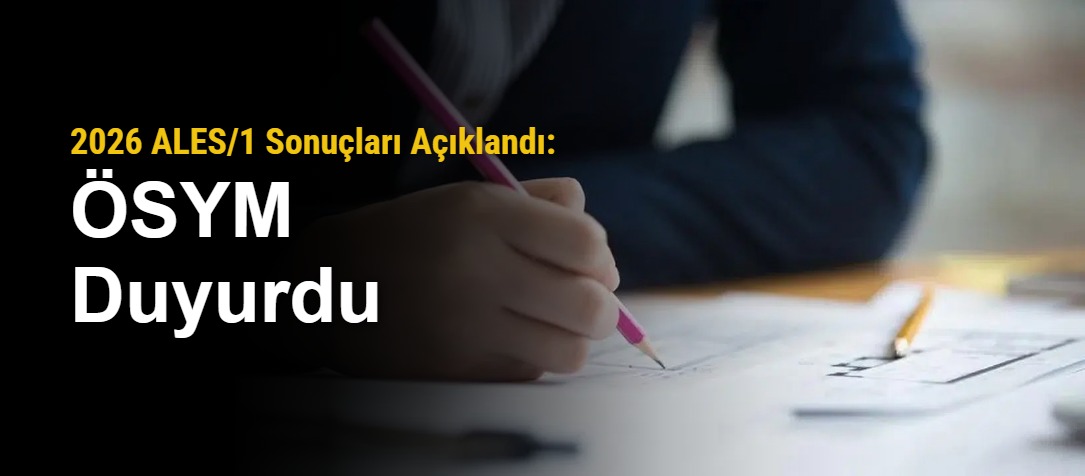 2026 ALES/1 Sonuçları Açıklandı: ÖSYM Duyurdu
