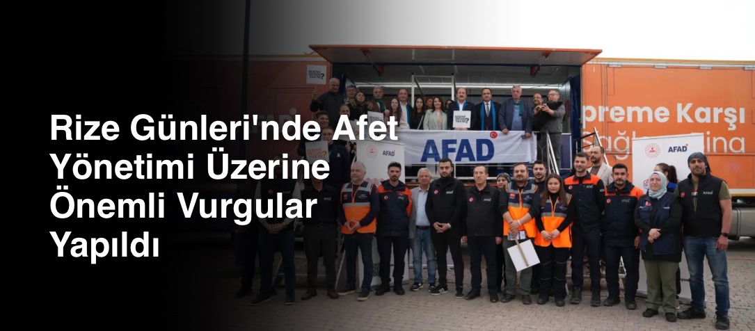Rize Günleri'nde Afet Yönetimi Üzerine Önemli Vurgular Yapıldı