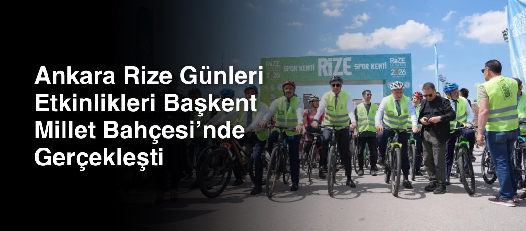 Ankara Rize Günleri Etkinlikleri Başkent Millet Bahçesi’nde Gerçekleşti