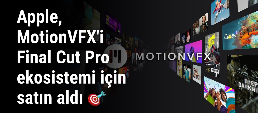Apple, MotionVFX'i Final Cut Pro ekosistemi için satın aldı