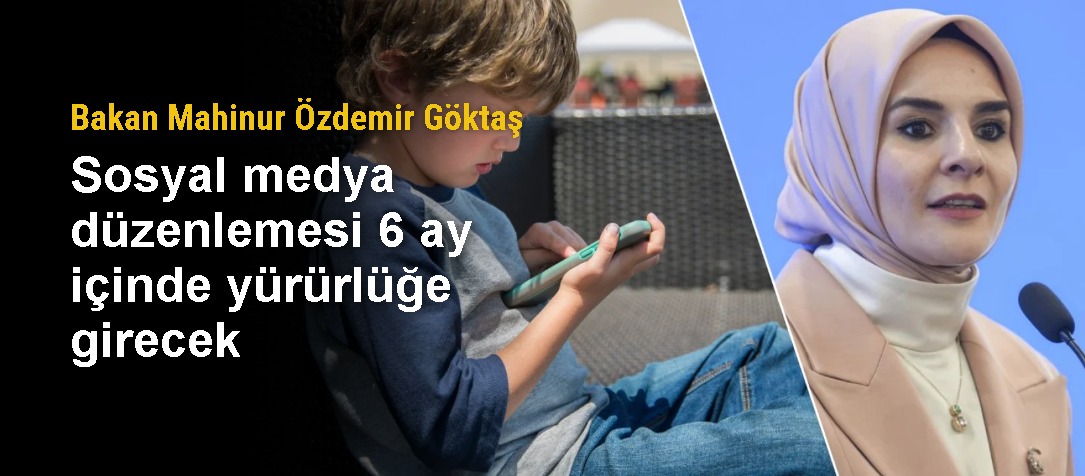 Bakan Göktaş: Sosyal medya düzenlemesi 6 ay içinde yürürlüğe girecek
