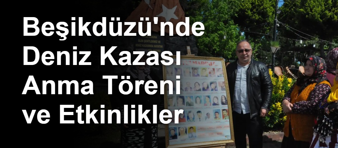 Beşikdüzü'nde Deniz Kazası Anma Töreni ve Etkinlikler