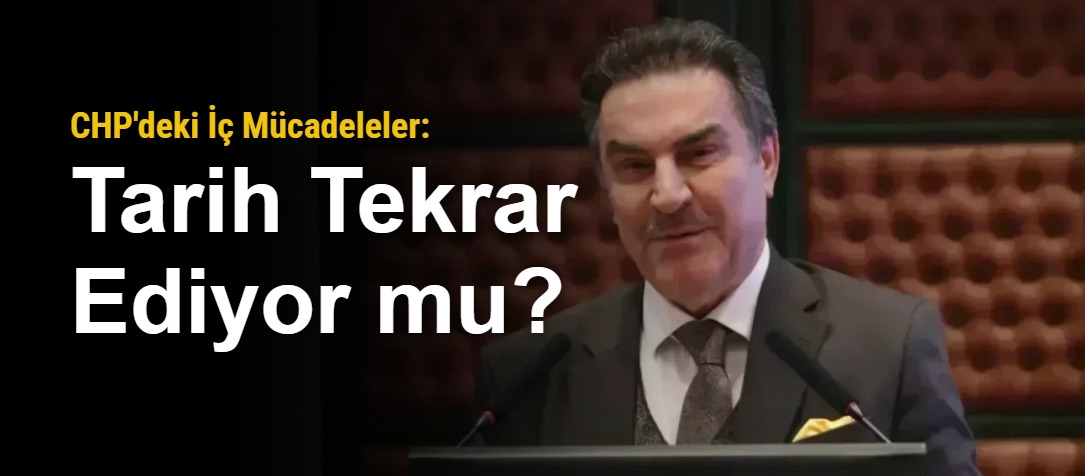 CHP'deki İç Mücadeleler: Tarih Tekrar Ediyor mu?