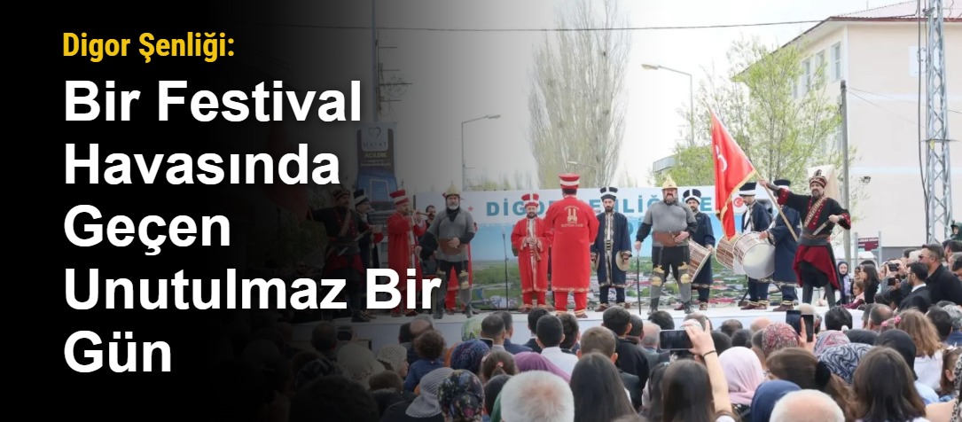 Digor Şenliği: Bir Festival Havasında Geçen Unutulmaz Bir Gün