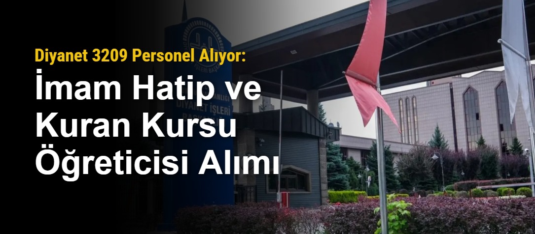 Diyanet 3209 Personel Alıyor: İmam Hatip ve Kuran Kursu Öğreticisi Alımı