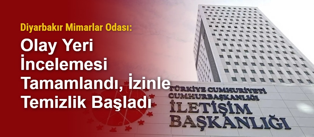 Diyarbakır Mimarlar Odası: Olay Yeri İncelemesi Tamamlandı, İzinle Temizlik Başladı
