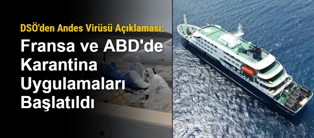 DSÖ'den Andes Virüsü Açıklaması: Fransa ve ABD'de Karantina Uygulamaları Başlatıldı