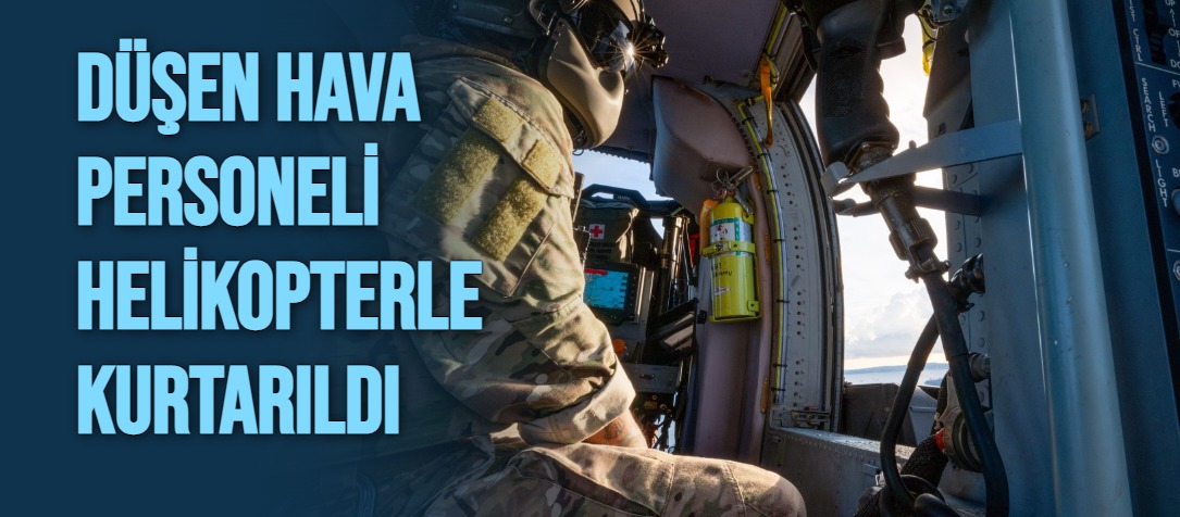 Düşen hava personeli helikopterle kurtarıldı, Pentagon destekli