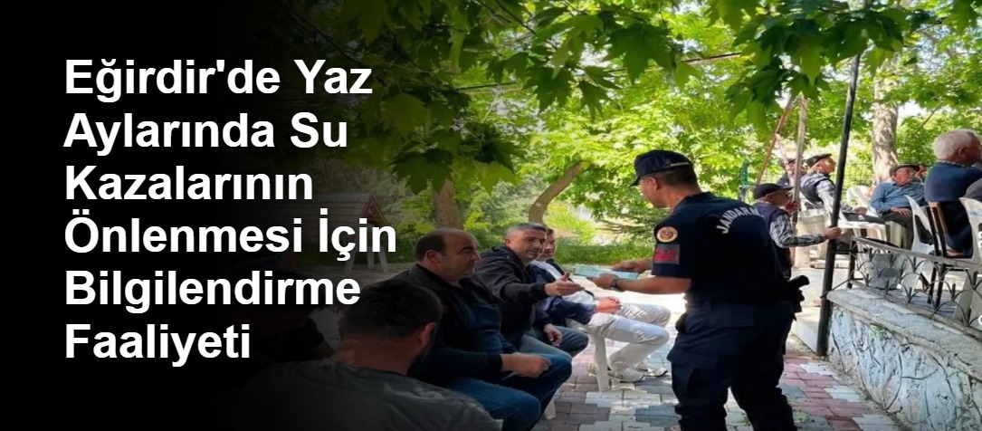 Eğirdir'de Yaz Aylarında Su Kazalarının Önlenmesi İçin Bilgilendirme Faaliyeti
