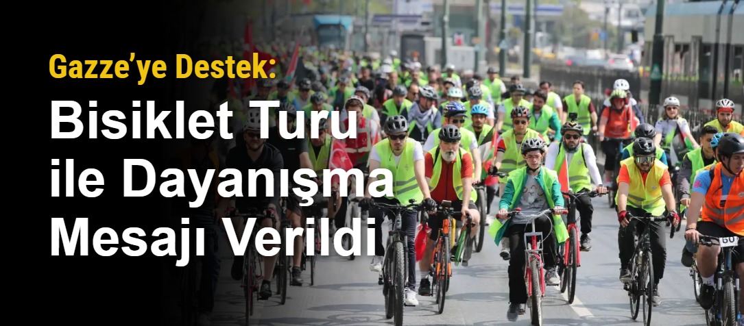 Gazze’ye Destek: Bisiklet Turu ile Dayanışma Mesajı Verildi