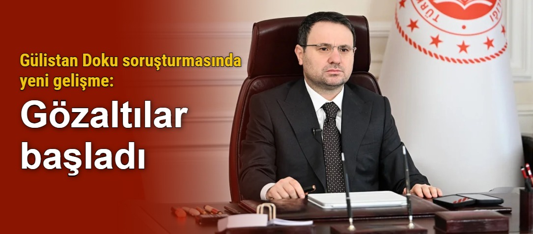 Gülistan Doku soruşturmasında yeni gelişme: Gözaltılar başladı