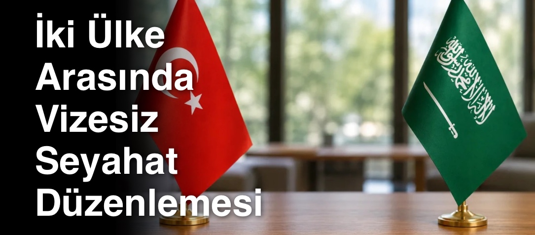 İki Ülke Arasında Vizesiz Seyahat Düzenlemesi