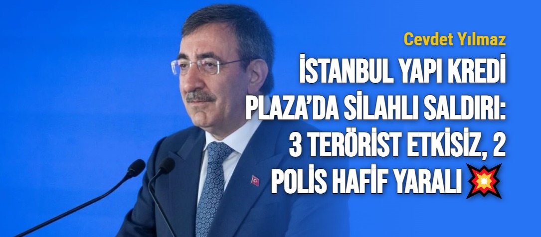 İstanbul Yapı Kredi Plaza’da silahlı saldırı: 3 terörist etkisiz, 2 polis hafif yaralı