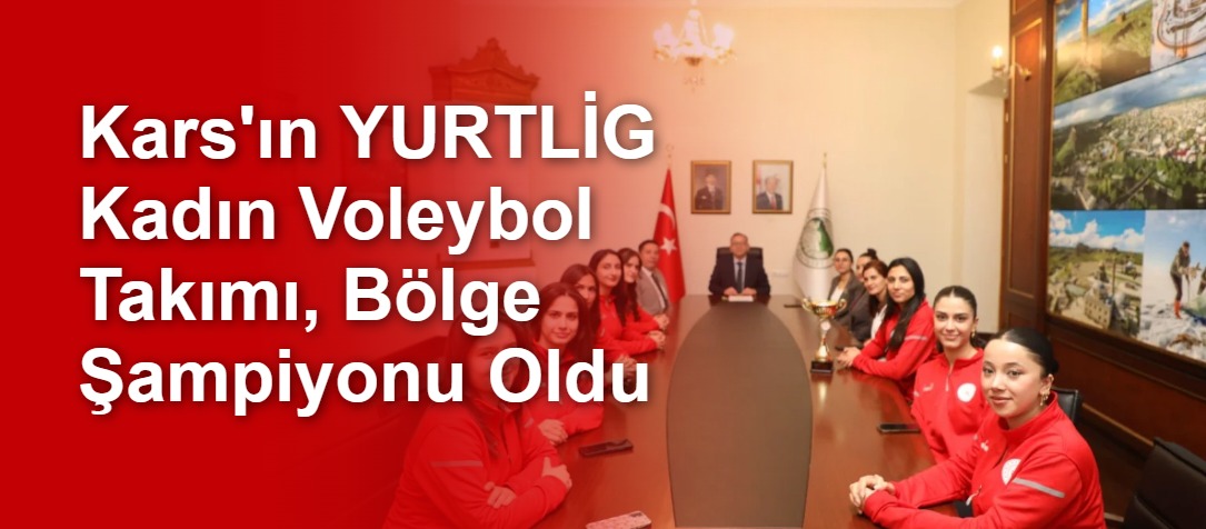Kars'ın YURTLİG Kadın Voleybol Takımı, Bölge Şampiyonu Oldu