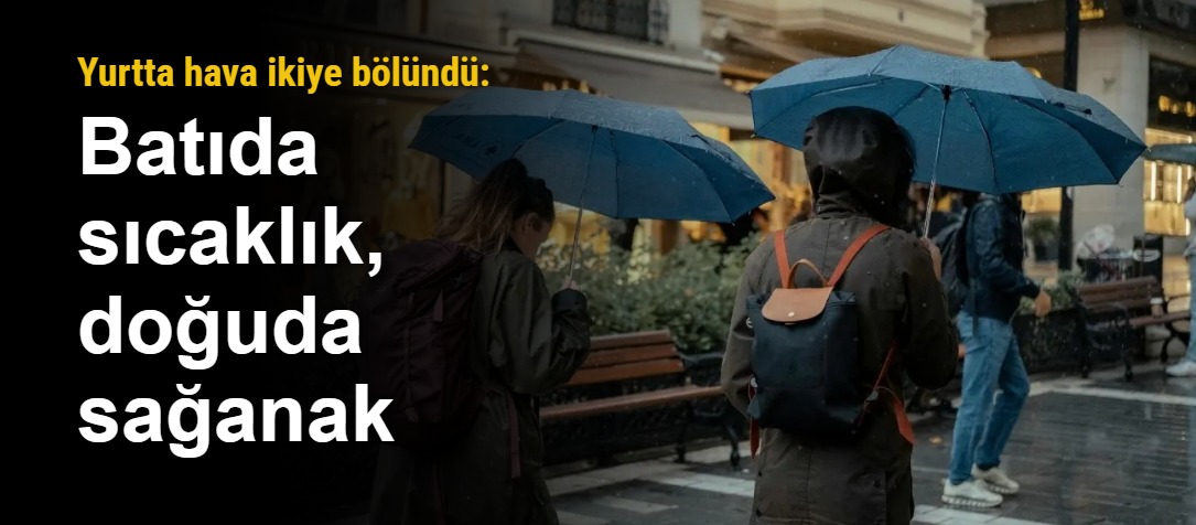 Meteoroloji’den Kritik Uyarı: 4 İlde Kuvvetli Sağanak ve Doğu’da Çığ Riski Bekleniyor