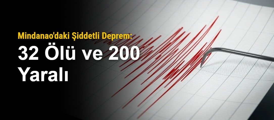 Mindanao'daki Şiddetli Deprem: 32 Ölü ve 200 Yaralı