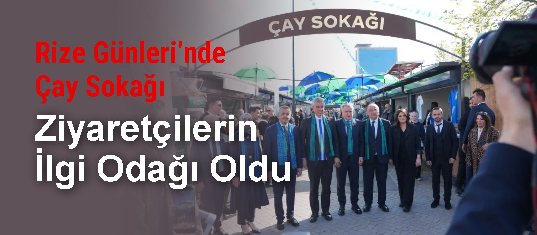 Rize Günleri’nde Çay Sokağı Ziyaretçilerin İlgi Odağı Oldu