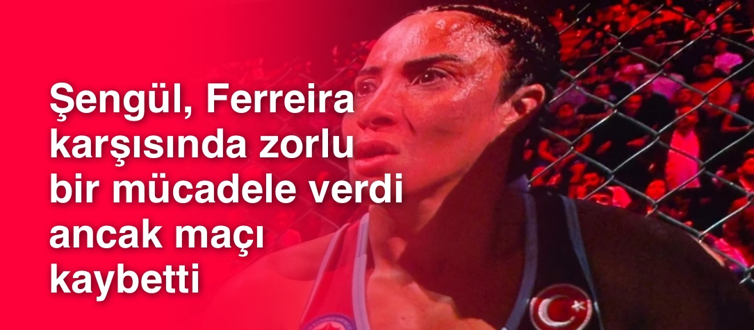Şengül, Ferreira karşısında zorlu bir mücadele verdi ancak maçı kaybetti